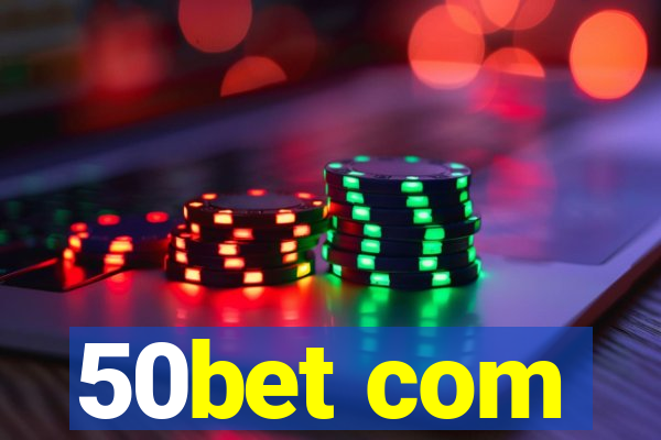 50bet com